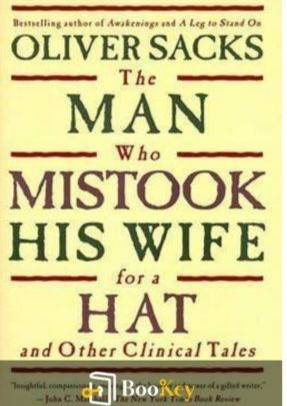 The Man Who Mistook His Wife for a Hat and Other Clinical Tales
