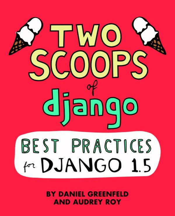 Two Scoops of Django (3.x Edition)